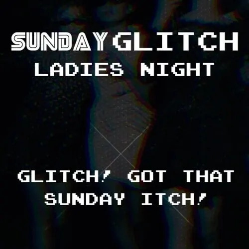 Ladies Night Glitch - Sunday deal image